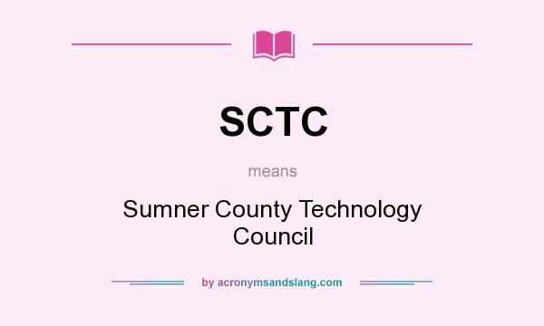 What does SCTC mean? It stands for Sumner County Technology Council