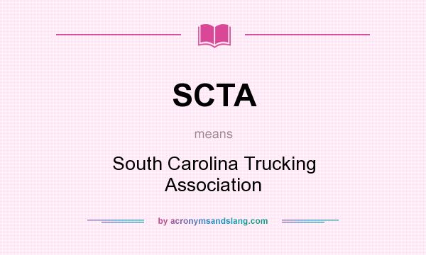 What does SCTA mean? It stands for South Carolina Trucking Association