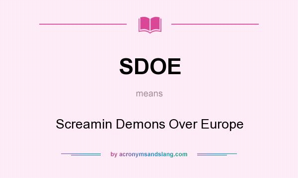 What does SDOE mean? It stands for Screamin Demons Over Europe