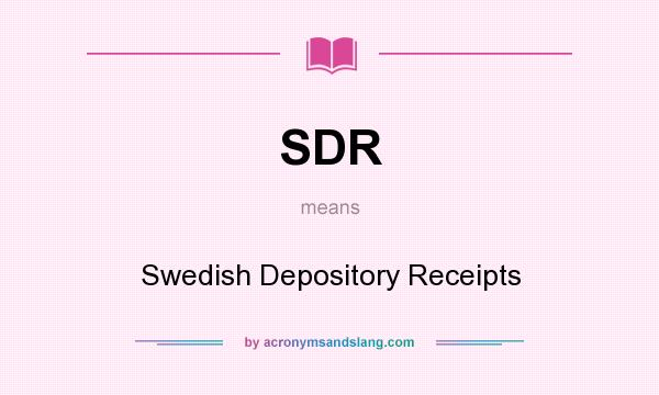 What does SDR mean? It stands for Swedish Depository Receipts
