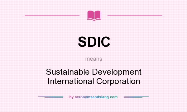 What does SDIC mean? It stands for Sustainable Development International Corporation
