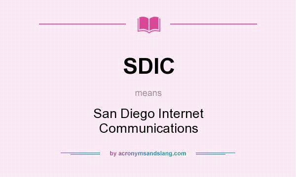 What does SDIC mean? It stands for San Diego Internet Communications