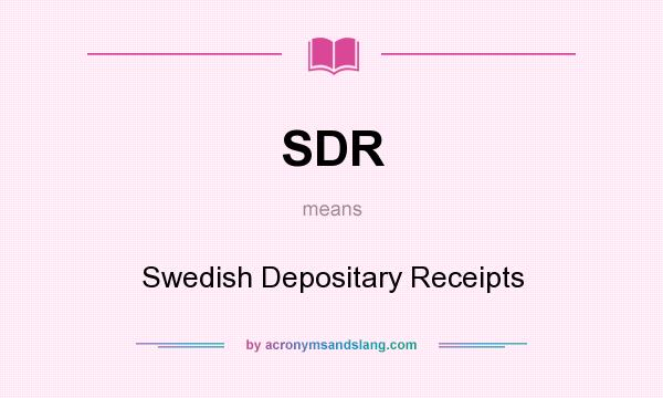 What does SDR mean? It stands for Swedish Depositary Receipts