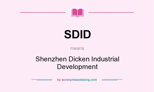 What does SDID mean? It stands for Shenzhen Dicken Industrial Development