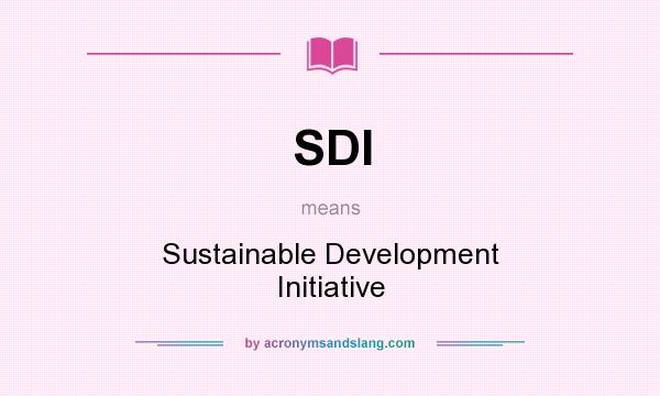 What does SDI mean? It stands for Sustainable Development Initiative