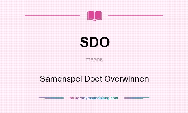What does SDO mean? It stands for Samenspel Doet Overwinnen