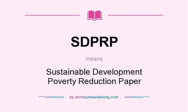What does SDPRP mean? It stands for Sustainable Development Poverty Reduction Paper