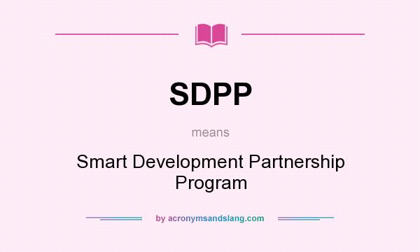 What does SDPP mean? It stands for Smart Development Partnership Program