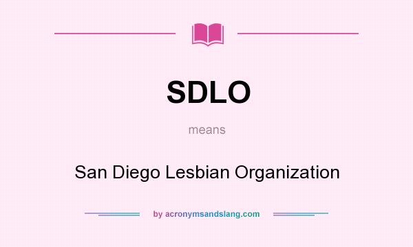 What does SDLO mean? It stands for San Diego Lesbian Organization