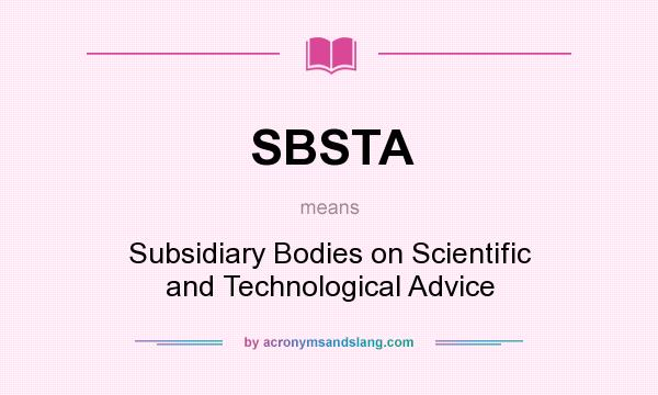 What does SBSTA mean? It stands for Subsidiary Bodies on Scientific and Technological Advice