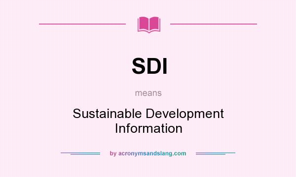 What does SDI mean? It stands for Sustainable Development Information
