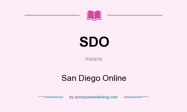 What does SDO mean? It stands for San Diego Online