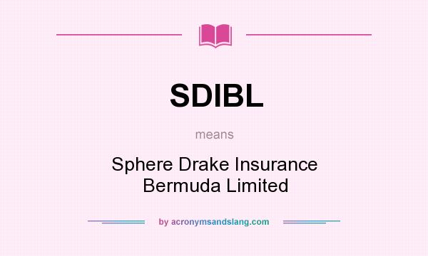 What does SDIBL mean? It stands for Sphere Drake Insurance Bermuda Limited
