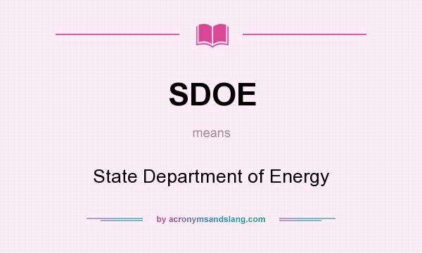What does SDOE mean? It stands for State Department of Energy