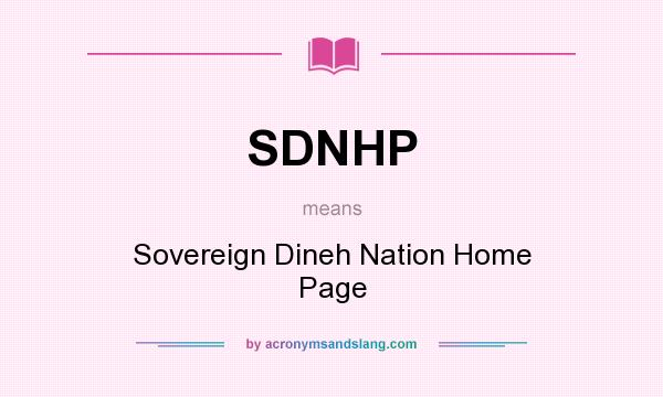 What does SDNHP mean? It stands for Sovereign Dineh Nation Home Page