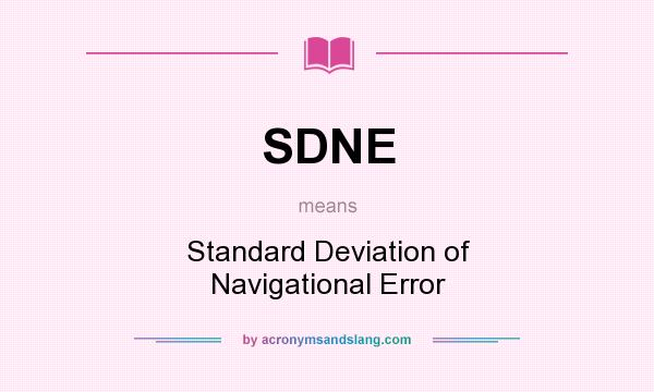 What does SDNE mean? It stands for Standard Deviation of Navigational Error