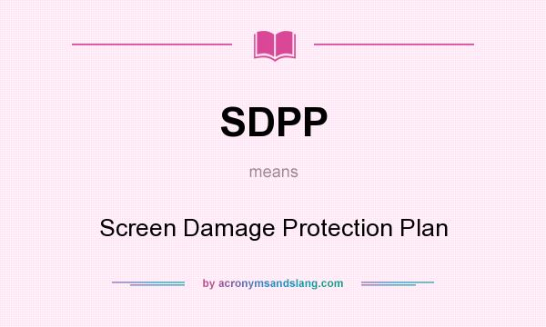 What does SDPP mean? It stands for Screen Damage Protection Plan