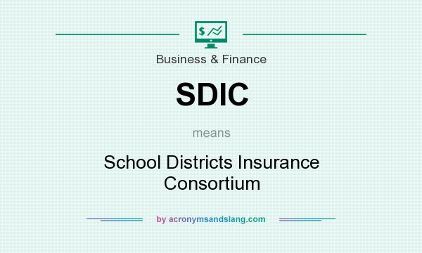What does SDIC mean? It stands for School Districts Insurance Consortium