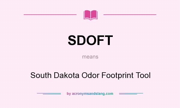 What does SDOFT mean? It stands for South Dakota Odor Footprint Tool