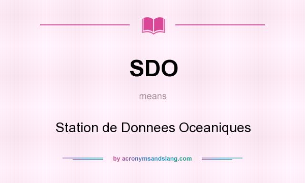 What does SDO mean? It stands for Station de Donnees Oceaniques