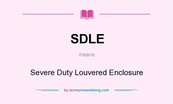 What does SDLE mean? It stands for Severe Duty Louvered Enclosure