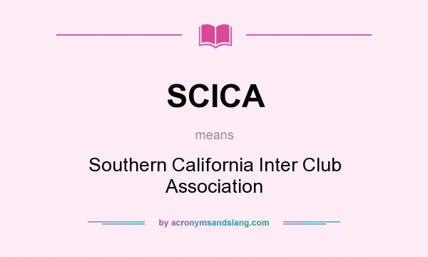 What does SCICA mean? It stands for Southern California Inter Club Association