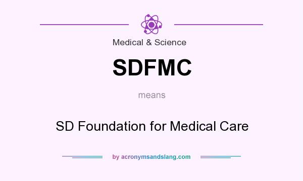 What does SDFMC mean? It stands for SD Foundation for Medical Care