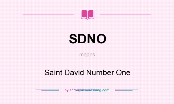 What does SDNO mean? It stands for Saint David Number One