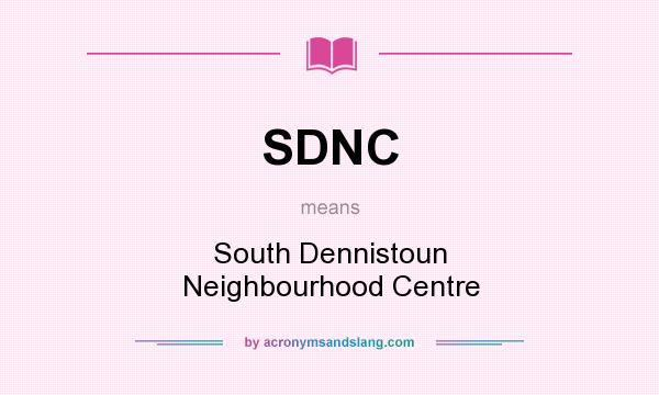 What does SDNC mean? It stands for South Dennistoun Neighbourhood Centre
