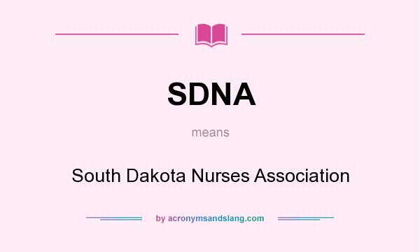 What does SDNA mean? It stands for South Dakota Nurses Association