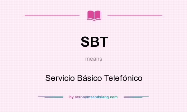 What does SBT mean? It stands for Servicio Básico Telefónico