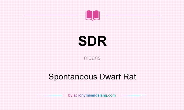 What does SDR mean? It stands for Spontaneous Dwarf Rat