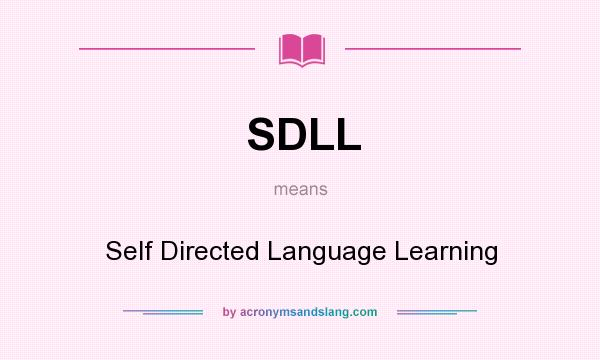 What does SDLL mean? It stands for Self Directed Language Learning