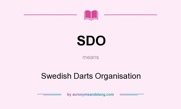 What does SDO mean? It stands for Swedish Darts Organisation