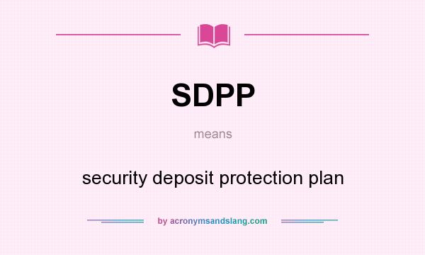 What does SDPP mean? It stands for security deposit protection plan