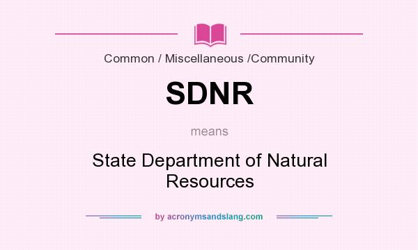 What does SDNR mean? It stands for State Department of Natural Resources