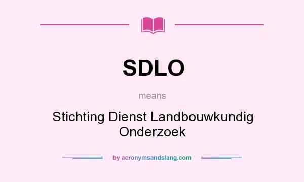 What does SDLO mean? It stands for Stichting Dienst Landbouwkundig Onderzoek