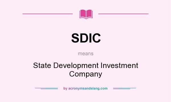 What does SDIC mean? It stands for State Development Investment Company