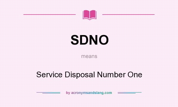 What does SDNO mean? It stands for Service Disposal Number One