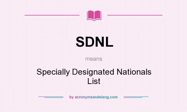What does SDNL mean? It stands for Specially Designated Nationals List