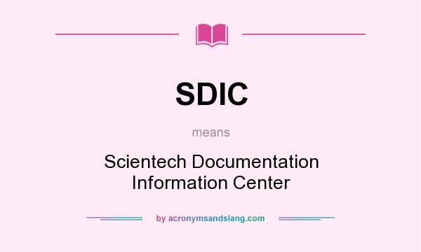 What does SDIC mean? It stands for Scientech Documentation Information Center
