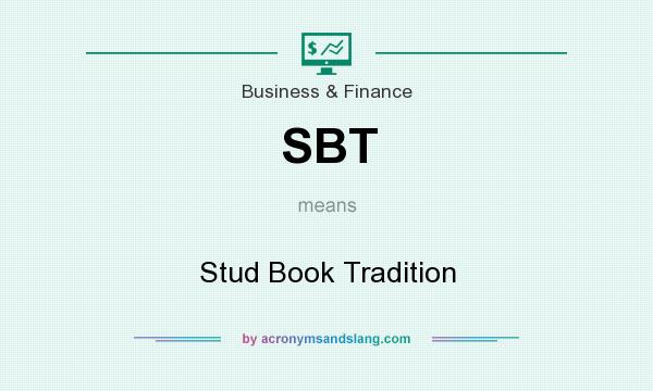 What does SBT mean? It stands for Stud Book Tradition