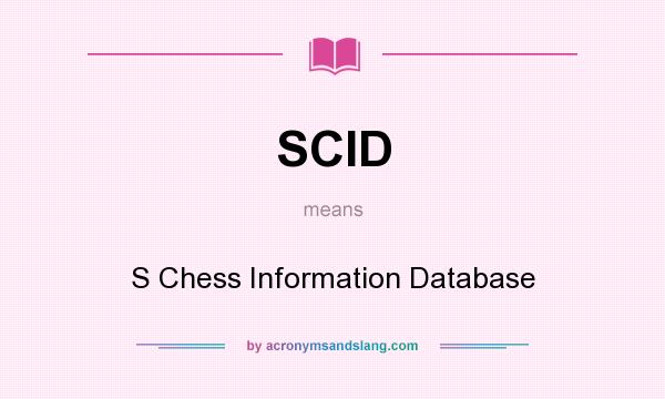 What does SCID mean? It stands for S Chess Information Database