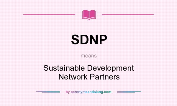 What does SDNP mean? It stands for Sustainable Development Network Partners