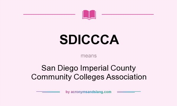 What does SDICCCA mean? It stands for San Diego Imperial County Community Colleges Association
