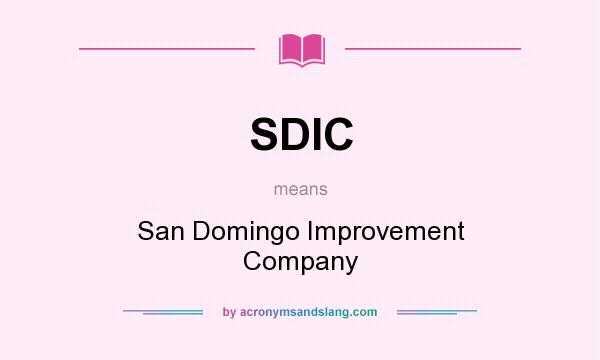 What does SDIC mean? It stands for San Domingo Improvement Company