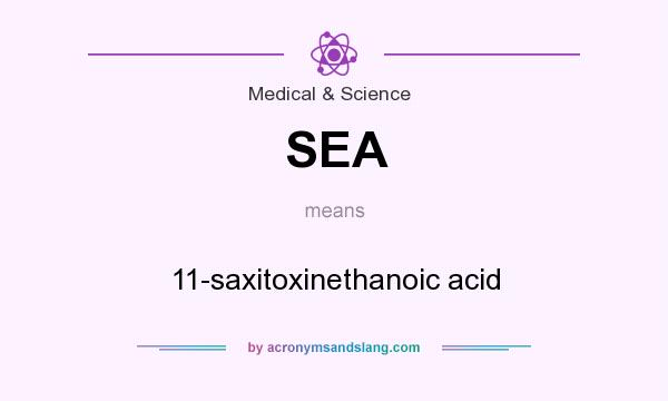 What does SEA mean? It stands for 11-saxitoxinethanoic acid