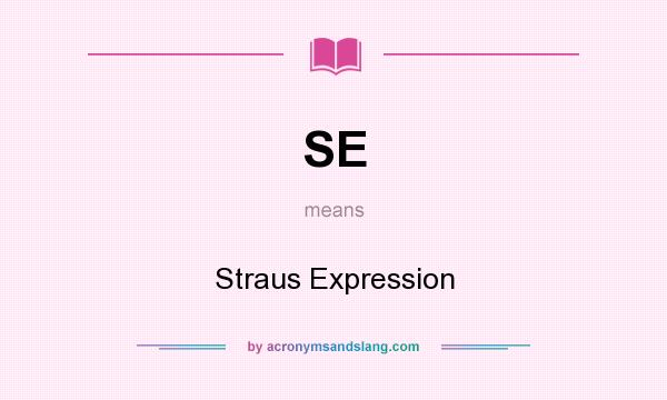 What does SE mean? It stands for Straus Expression