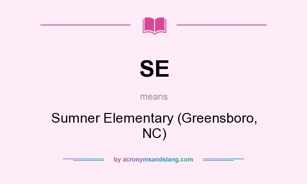 What does SE mean? It stands for Sumner Elementary (Greensboro, NC)