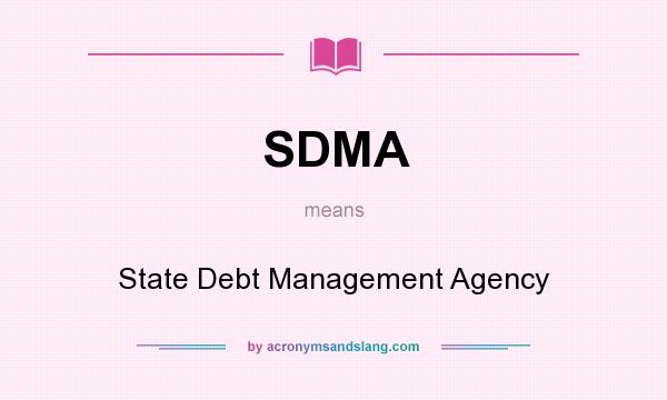 What does SDMA mean? It stands for State Debt Management Agency